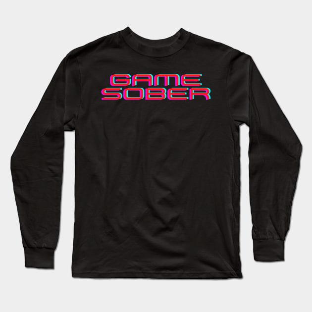 Sober Tee Shirts - Game Sober Long Sleeve T-Shirt by Nonfiction